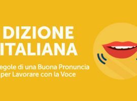 Dizione Italiana: Le Regole di una Buona Pronuncia per Lavorare con la Voce