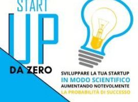 Start Up: svilupparla, presentarla e finanziarla
